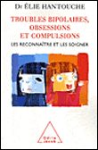Les troubles bipolaires et les TOC&nbsp;-&nbsp;Elie Hantouche