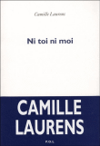 Ni toi ni moi&nbsp;-&nbsp;Camille Laurens