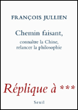 Chemin faisant, connaître la Chine&nbsp;-&nbsp;François Jullien
