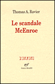 Le scandale Mac Enroe&nbsp;-&nbsp;Thomas A Ravier