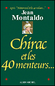 Chirac et les quarante menteurs&nbsp;-&nbsp;Jean Montaldo