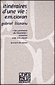 Itinéraires d'une vie, Cioran&nbsp;-&nbsp;G. Liiceanu