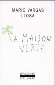 La maison verte&nbsp;-&nbsp;Mario Vargas Llosa