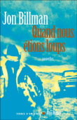 Quand nous étions loups&nbsp;-&nbsp;J. Bilman