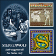 Steppenwolf&nbsp;-&nbsp;Early Steppenwolf - For ladies only