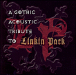 Linkin Park Tribute&nbsp;-&nbsp;Gothic acoustic tribute to Linkin Park