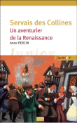 Servais des collines, un aventurier de la Renaissance&nbsp;-&nbsp;Anne Percin