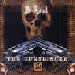 B Real&nbsp;-&nbsp;The Gunslinger
