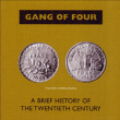 Gang of Four&nbsp;-&nbsp;A brief history of the 20th century