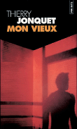 Mon vieux&nbsp;-&nbsp;Thierry Jonquet