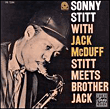 Sonny Stitt&nbsp;-&nbsp;Sonny Stitt meets Brother Jack