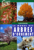 Le monde des arbres d'ornement&nbsp;-&nbsp;Alain Baraton