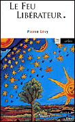 Le feu libérateur&nbsp;-&nbsp;Pierre Lévy