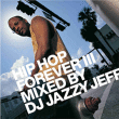 DJ Jazzy Jeff&nbsp;-&nbsp;Hip hop forever