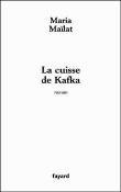 La cuisse de Kafka&nbsp;-&nbsp;Maria Maïlat