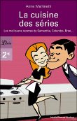 La cuisine des séries&nbsp;-&nbsp;Anne Martinetti