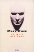 La proie des âmes&nbsp;-&nbsp;Matt Ruff