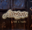 Aventura&nbsp;-&nbsp;Love and hate/inclus 2 titres bonus