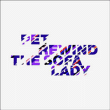 Pet&nbsp;-&nbsp;Rewind the sofa lady