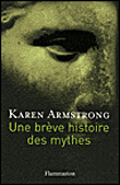 Une brève histoire des mythes&nbsp;-&nbsp;Karen Armstrong