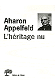 L'héritage nu&nbsp;-&nbsp;Aharon Appelfeld