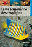 La vie sous-marine des Tropiques&nbsp;-&nbsp;Andreas Vilcinskas
