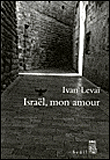 Israël mon amour&nbsp;-&nbsp;Ivan Levaï