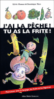 J'ai la pêche, tu as la frite&nbsp;-&nbsp;Sylvie Chausse, Dominique Maes