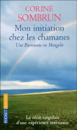 Mon initiation chez les chamanes&nbsp;-&nbsp;Corinne Sombrun