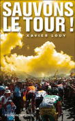 Sauvons le tour !&nbsp;-&nbsp;Xavier Louy