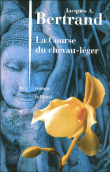 La course du chevau-léger&nbsp;-&nbsp;Jacques A. Bertrand