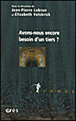 Avons-nous encore besoin de tiers ?&nbsp;-&nbsp;Elisabeth Volckrick, Jean-Pierre Lebrun