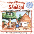Enfance Et Decouvertes&nbsp;-&nbsp;Voyages et rencontres au Sénégal