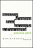 Manière d'entrer dans un cercle et d'en sortir&nbsp;-&nbsp;Pascale Petit