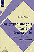 Un franc-maçon dans la tourmente&nbsp;-&nbsp;Michel Singer