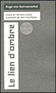 Le lien d'ombre&nbsp;-&nbsp;Hugo Von Hofmannsthal