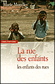 La rue des enfants, les enfants des rues&nbsp;-&nbsp;Marie Morelle