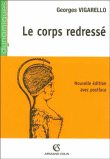 Le corps redressé&nbsp;-&nbsp;Georges Vigarello