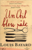 Un oeil bleu pâle&nbsp;-&nbsp;Louis Bayard