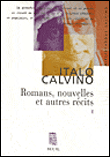 Romans, nouvelles et autres récits&nbsp;-&nbsp;Italo Calvino