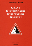 Grand dictionnaire d'alpinisme illustré&nbsp;-&nbsp;Dominique Potard