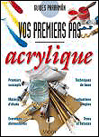 Vos premiers pas à l'acrylique&nbsp;-&nbsp;Parramon