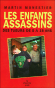 Les enfants assassins&nbsp;-&nbsp;Martin Monestier