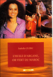 L'huile d'argane, or vert du Maroc&nbsp;-&nbsp;Isabelle Clerc