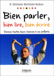 Bien parler, bien lire, bien écrire&nbsp;-&nbsp;Ghislaine Wettstein-Badour