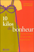 A 10 kilos du bonheur&nbsp;-&nbsp;Danielle Bourque