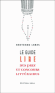 Guide Lire des prix et concours littéraires 2004