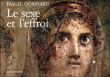 Le sexe et l'effroi&nbsp;-&nbsp;Pascal Quignard