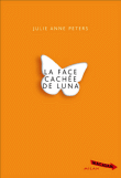 La face cachée de Luna&nbsp;-&nbsp;Julie-Anne Peters