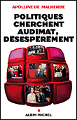 Politiques cherchent audimat, désesperément